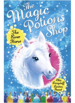 The Magic Potions Shop: The River Horse 