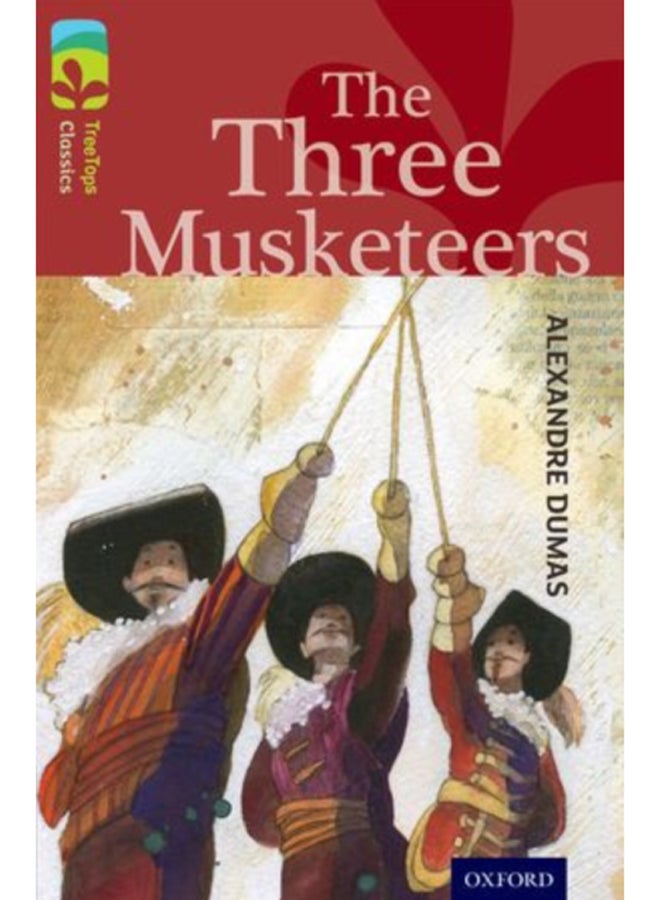 Oxford Reading Tree TreeTops Classics: Level 15: The Three Musketeers 