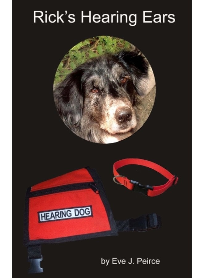 Rick s Hearing Ears A shelter dog s journey as he trains to become a guide dog for the deaf - Paperback