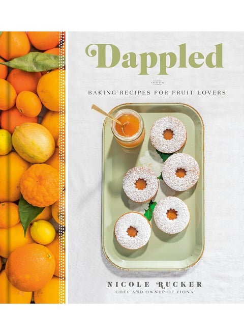 Dappled: Baking Recipes for Fruit Lovers: A Cookbook