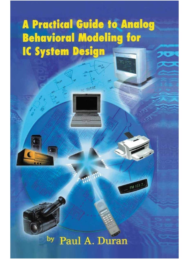 A Practical Guide to Analog Behavioral Modeling for IC System Design 