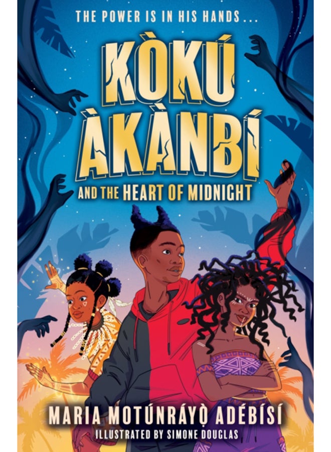 Koku Akanbi and the Heart of Midnight : The start of an epic new adventure series 
