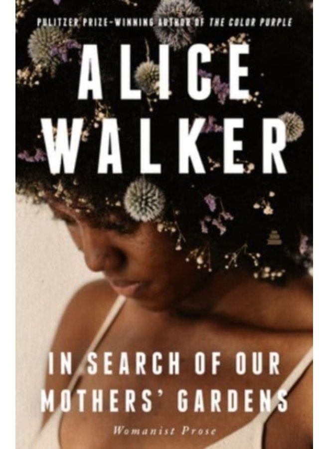In Search of Our Mothers Gardens Womanist Prose - Paperback
