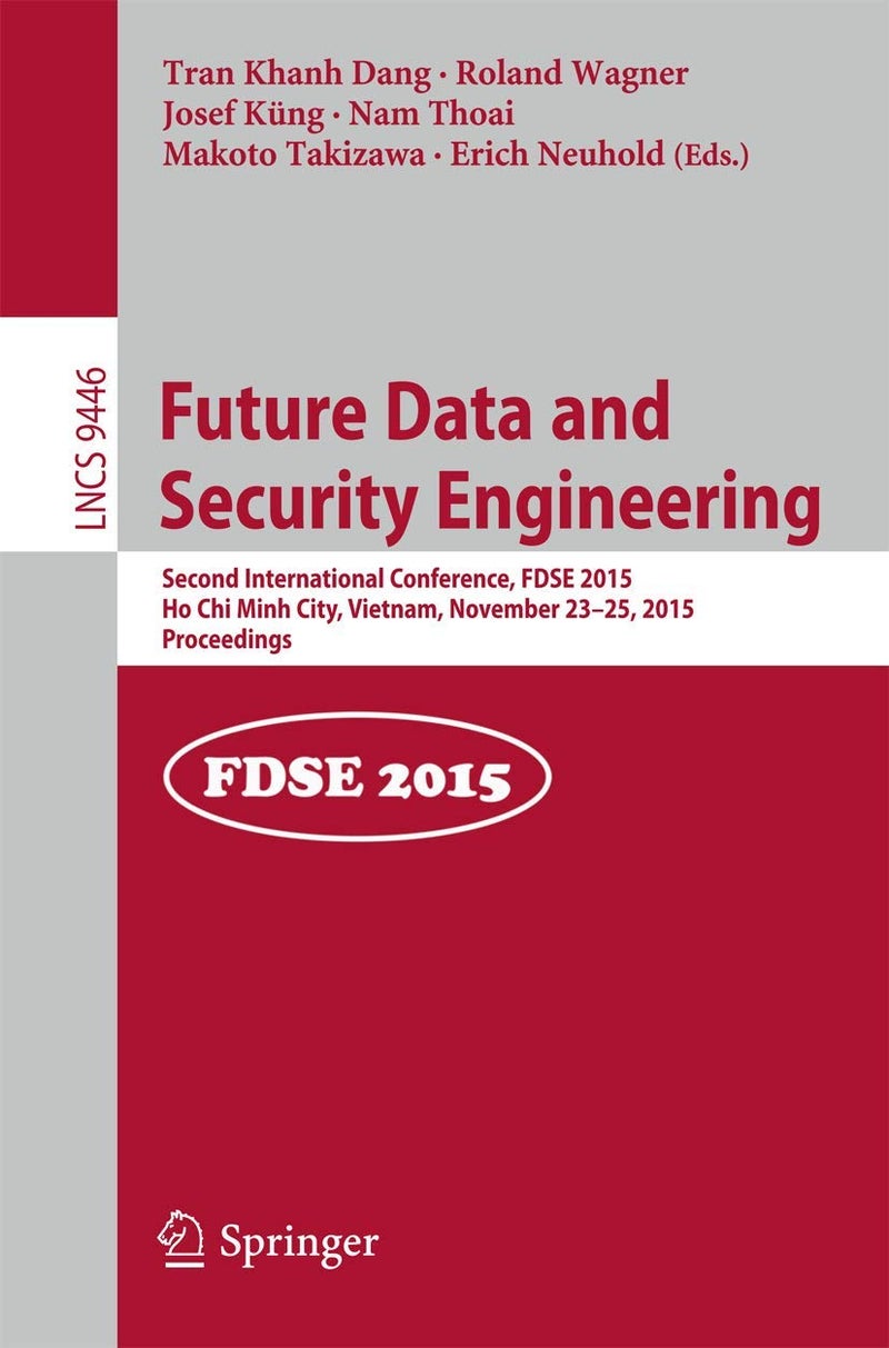 Future Data and Security Engineering: Second International Conference, FDSE 2015, Ho Chi Minh City, Vietnam, November 23-25, 2015, Proceedings