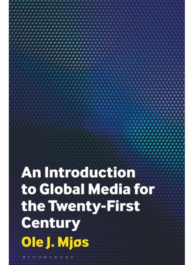 An Introduction to Global Media for the Twenty First Century - Hardback
