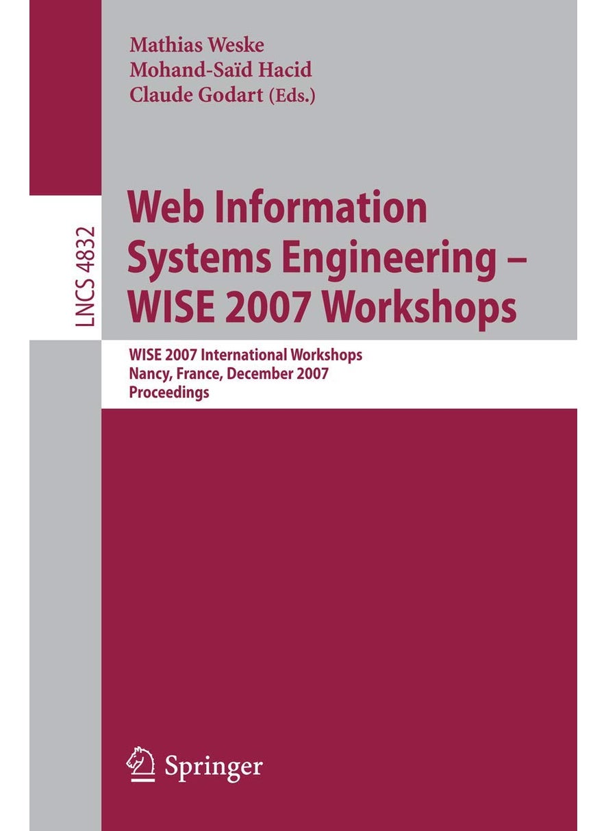 Web Information Systems Engineering - WISE 2007 Workshops: WISE 2007 International Workshops Nancy, France, December 3, 2007 Proceedings 