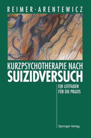 Kurzpsychotherapie nach Suizidversuch: Ein Leitfaden für die Praxis - pzsku/Z98D73273EE2890B6448AZ/45/1749041696/8f10fcfe-d4e9-4394-b713-c3c6c31105ae