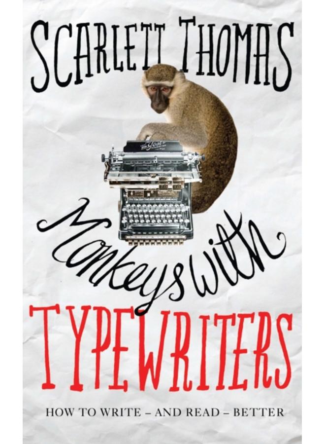 Monkeys with Typewriters : How to Write Fiction and Unlock the Secret Power of Stories 