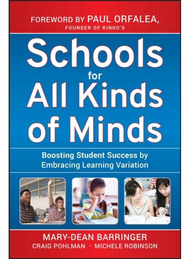 Schools for All Kinds of Minds : Boosting Student Success by Embracing Learning Variation 