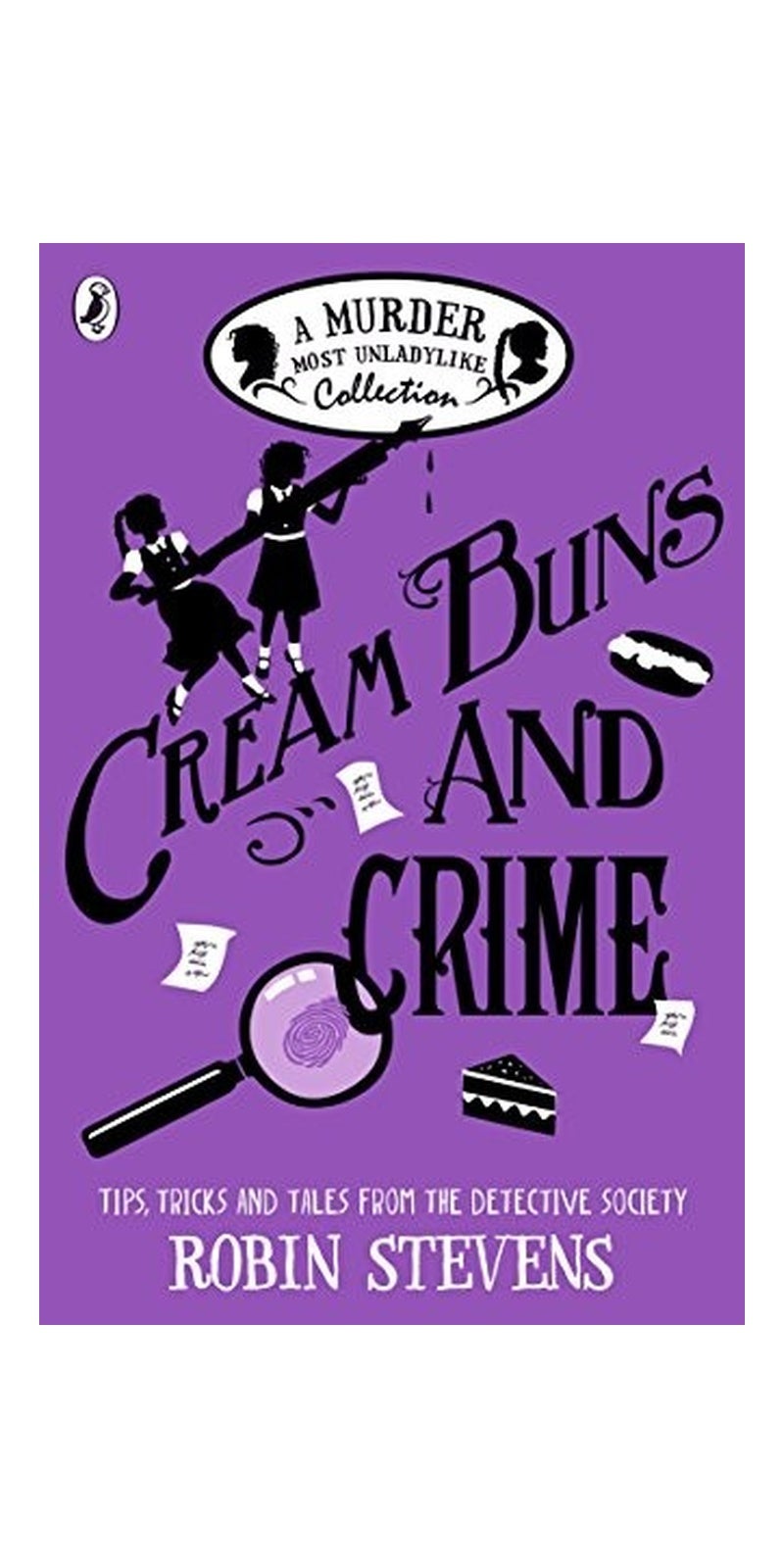 Cream Buns and Crime: Tips, Tricks and Tales from the Detective Society