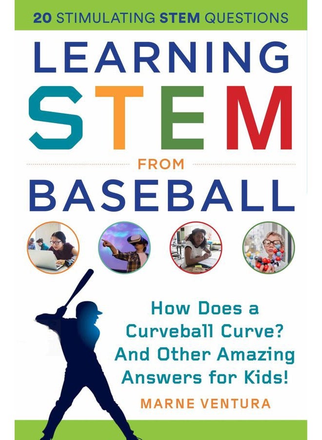 Learning STEM from Baseball: How Does a Curveball Curve? And Other Amazing Answers for Kids!