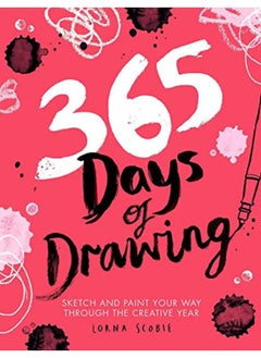 365 Days of Drawing: Sketch and paint your way through the creative year