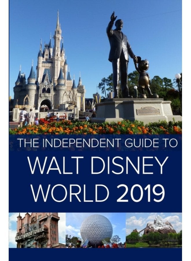 The Independent Guide to Walt Disney World 2019 Travel Guide - Paperback