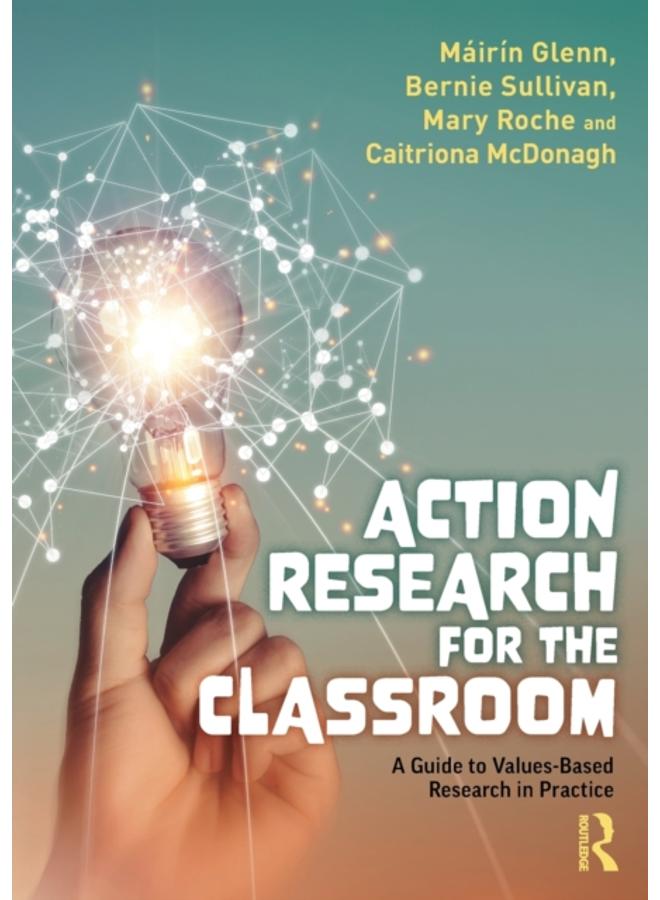 Action Research for the Classroom : A Guide to Values-Based Research in Practice 