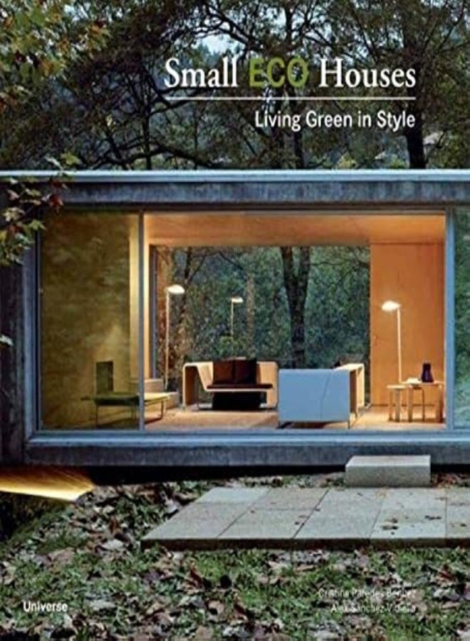 Small Eco Houses: Living Green in Style 