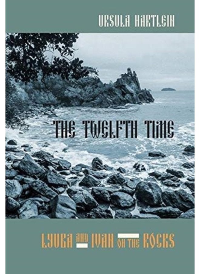 The Twelfth Time Lyuba and Ivan on the Rocks 2 - Hardback