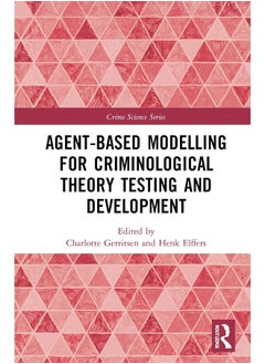 Agent-Based Modelling for Criminological Theory Testing and Development