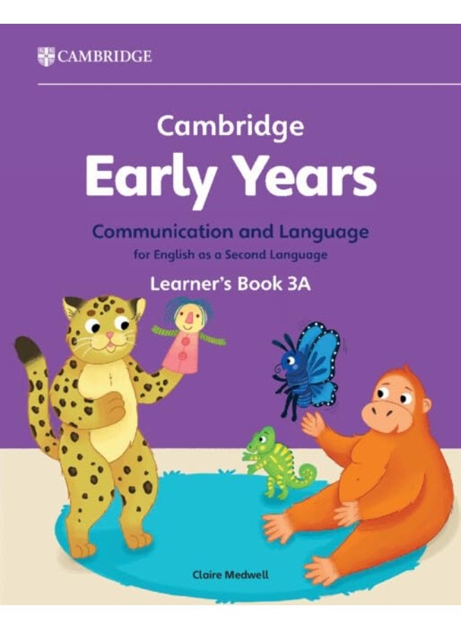 Cambridge Early Years Communication and Language for English as a Second Language Learner's Book 3A: Early Years International