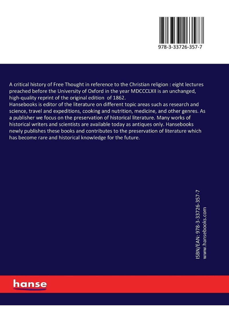 A critical history of Free Thought in reference to the Christian religion: eight lectures preached before the University of Oxford in the year MDCCCLXII  - Image 2