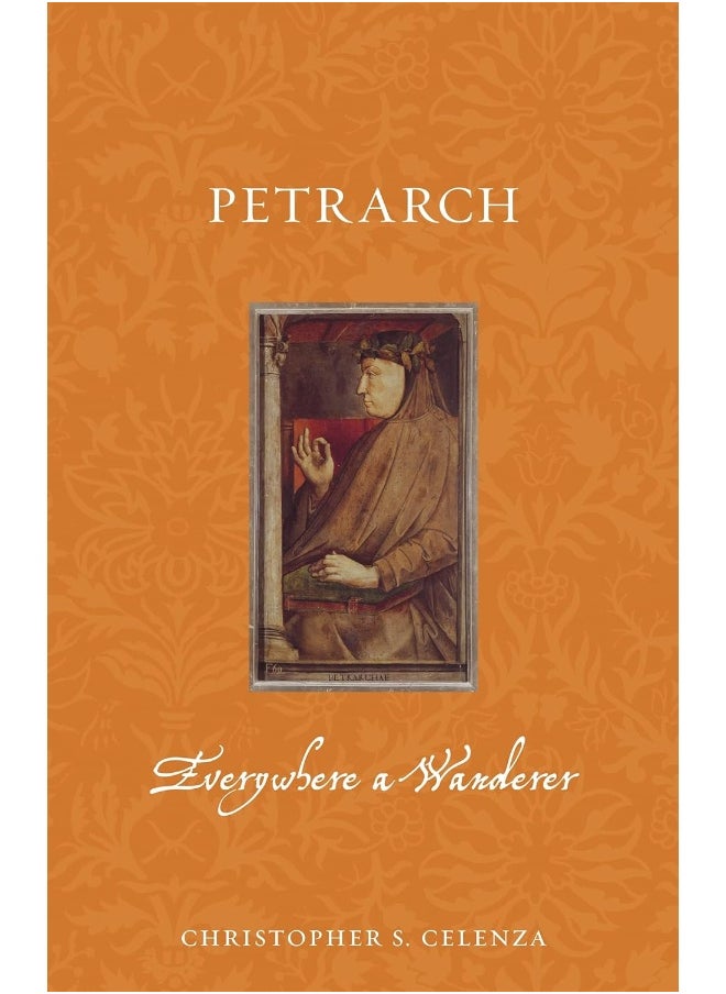 Petrarch: Everywhere a Wanderer 