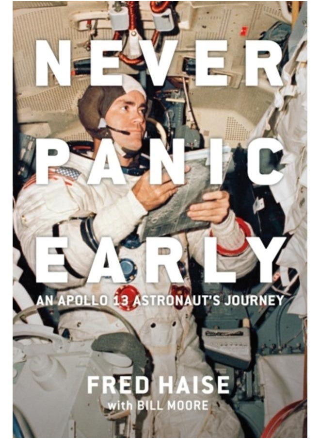 Never Panic Early : An Apollo 13 Astronaut's Journey 