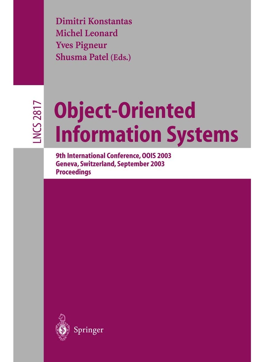 Object-Oriented Information Systems: 9th International Conference, OOIS 2003, Geneva, Switzerland, September 2-5, 2003, Proceedings 