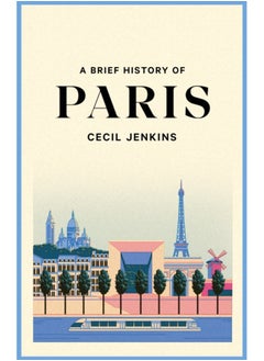 A Brief History of Paris - pzsku/Z990C5E6758059BBDA499Z/45/_/1694515855/6a5d5d98-7567-48cc-b33d-f3bf0bb23af1