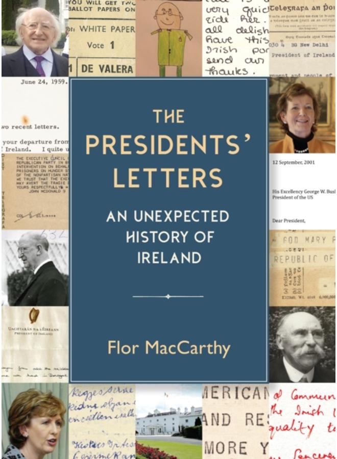 The Presidents' Letters : An Unexpected History of Ireland 
