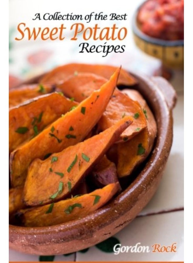 CREATESPACE A Collection of the Best Sweet Potato Recipes: Tasty and Healthy Sweet Potato Recipes - Image 1