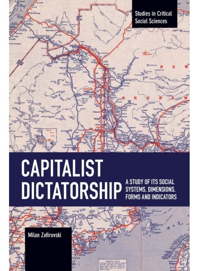 Capitalist Dictatorship A Study of Its Social Systems Dimensions Forms and Indicators - Paperback