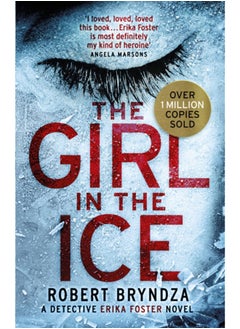 The Girl in the Ice : A gripping serial killer thriller