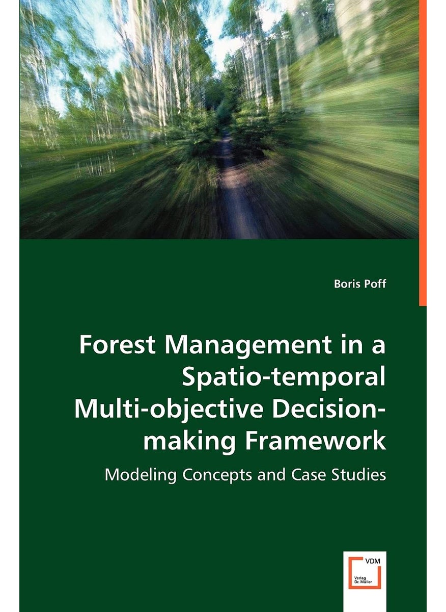 Forest Management in a Spatio-temporal Multi-objective Decision-making Framework  - Image 1