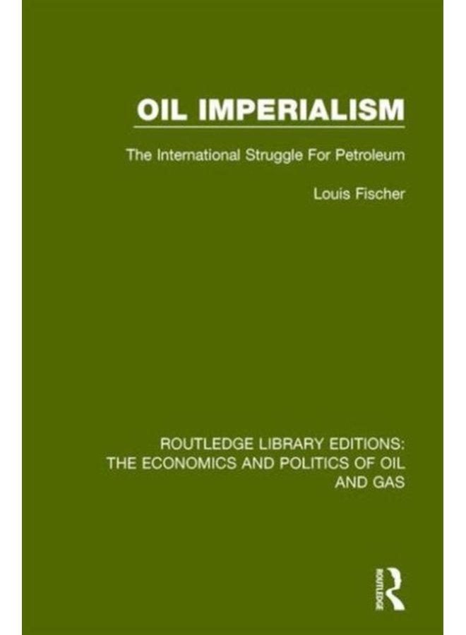 Oil Imperialism The International Struggle for Petroleum - Hardback