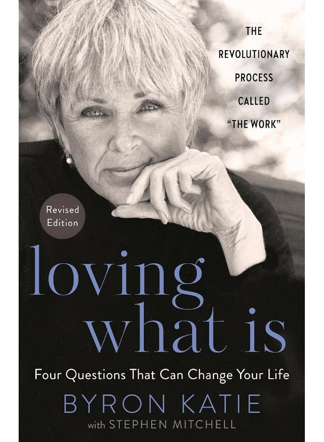 Loving What Is, Revised Edition: Four Questions That Can Change Your Life