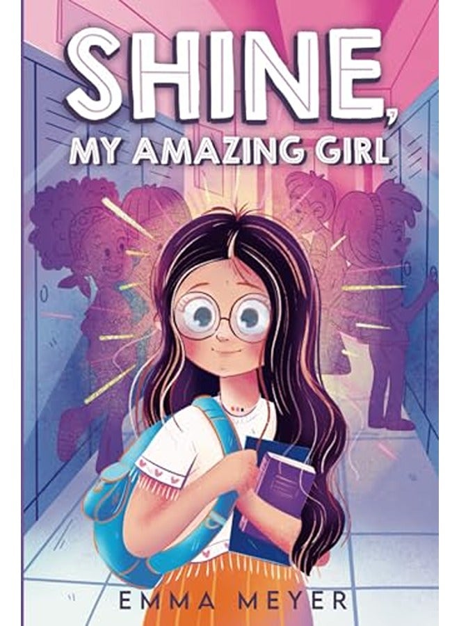 Shine, My Amazing Girl: Inspiring Stories That Help Build Confidence And Self-Esteem