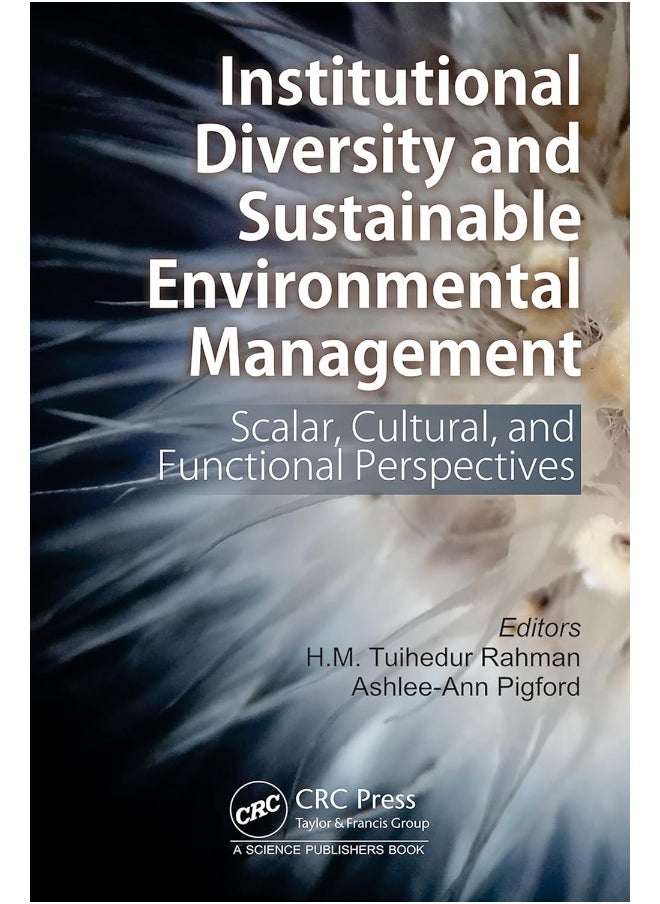 Institutional Diversity and Sustainable Environmental Management: Scalar, Cultural, and Functional Perspectives 
