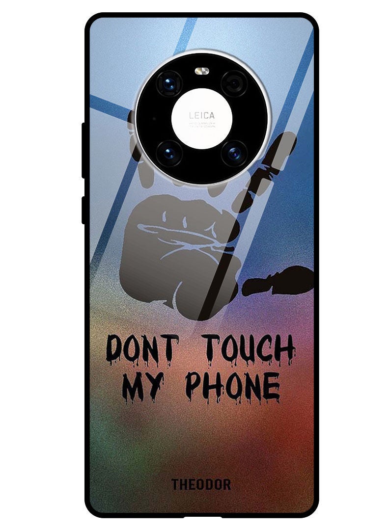Theodor Protective Tempered Glass Case Cover HUAWEI MATE 40 5G  Dont Touch My Phone Hand - Image 1