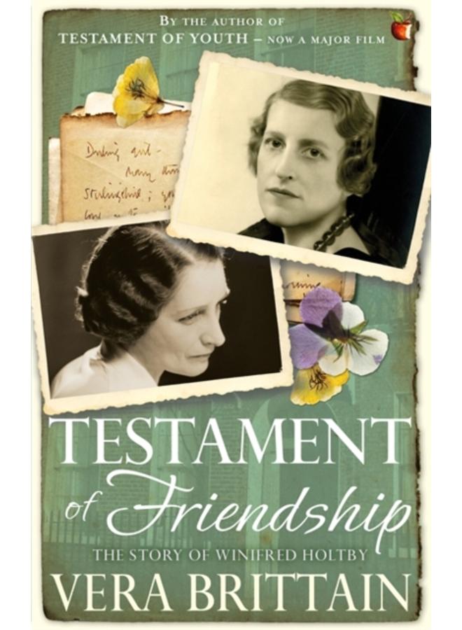 Testament of Friendship : The Story of Winifred Holtby 