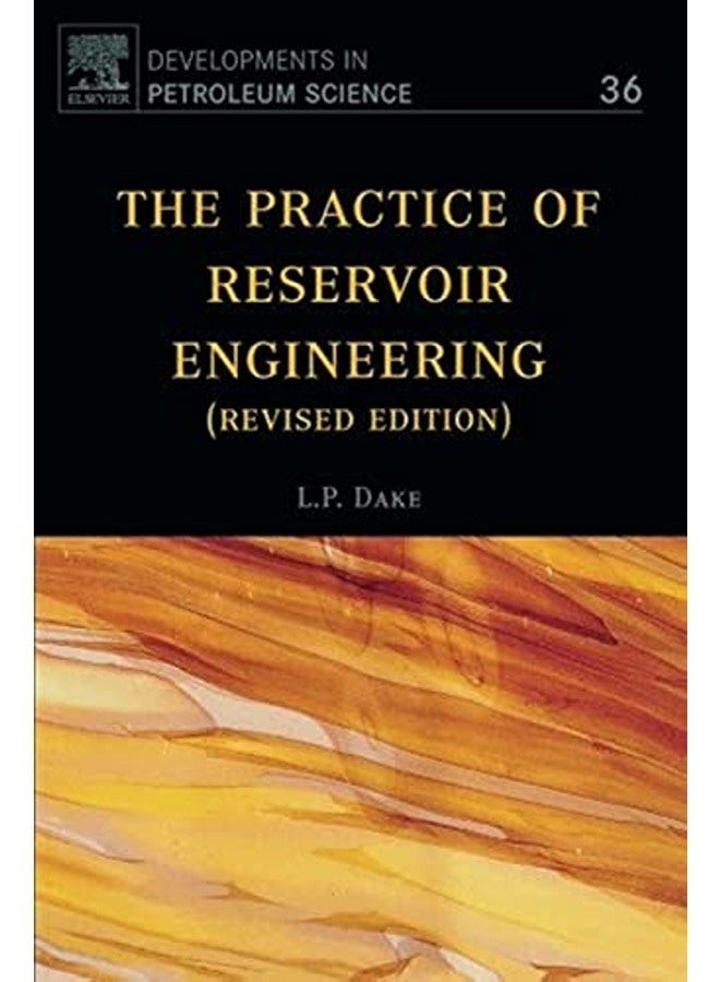 The Practice of Reservoir Engineering (Revised Edition): Volume 36 