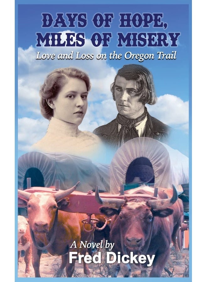 Days of Hope, Miles of Misery: Love and Loss on the Oregon Trail - Image 1