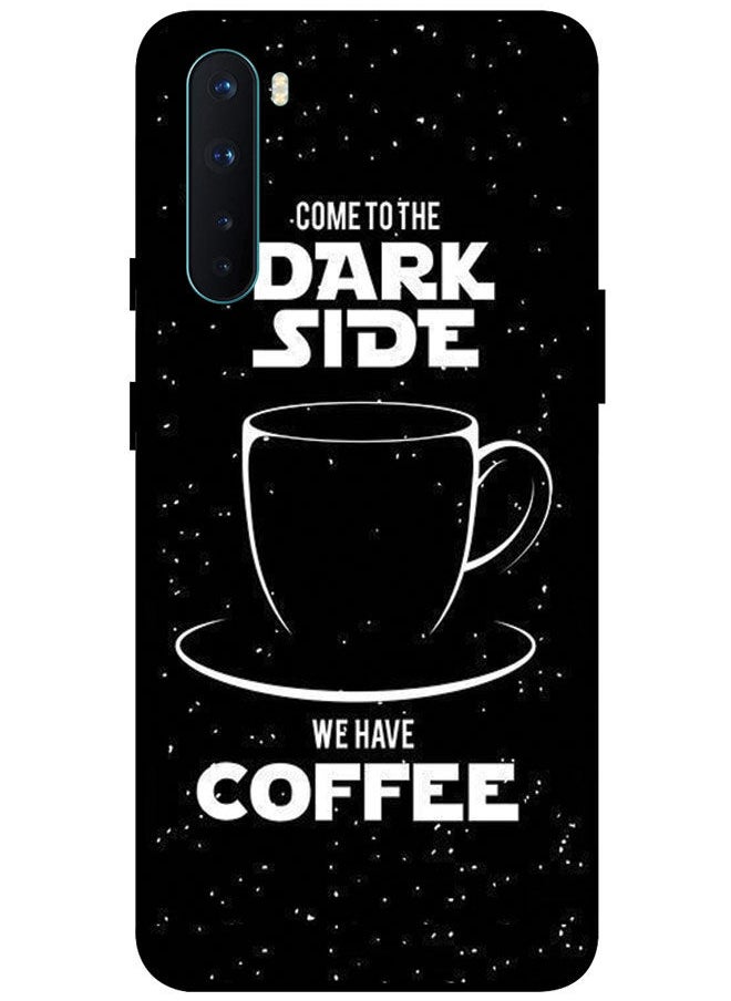 EYE CATCH - Protective Case Cover For OnePlus Nord Smart Series Printed Protective Case Cover for OnePlus Nord Come To The Dark Side We Have Coffee - Image 1
