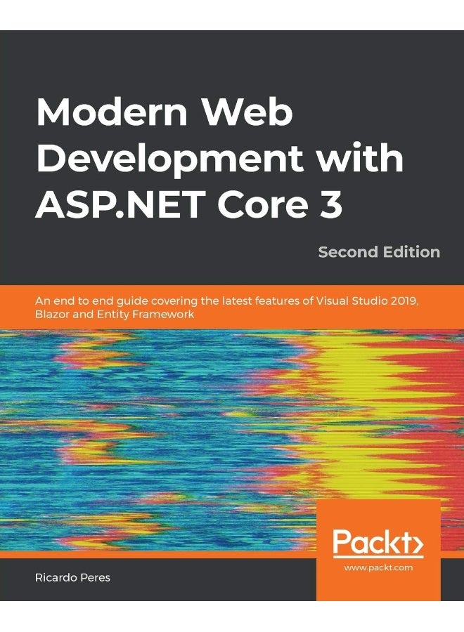 Modern Web Development with ASP.NET Core 3 - Second Edition: An end to end guide covering the latest features of Visual Studio 2019, Blazor and Entity Framework 