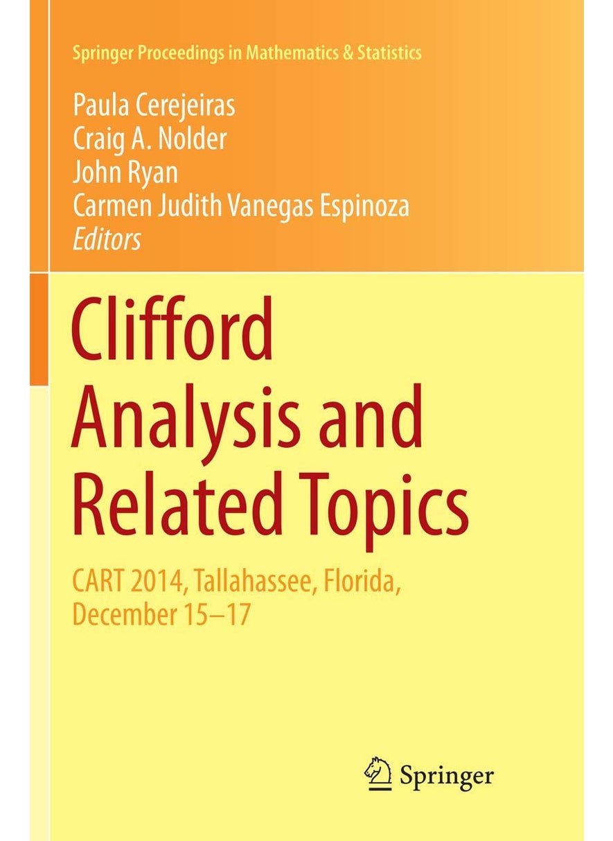 Clifford Analysis and Related Topics: In Honor of Paul A. M. Dirac, CART 2014, Tallahassee, Florida, December 15-17 