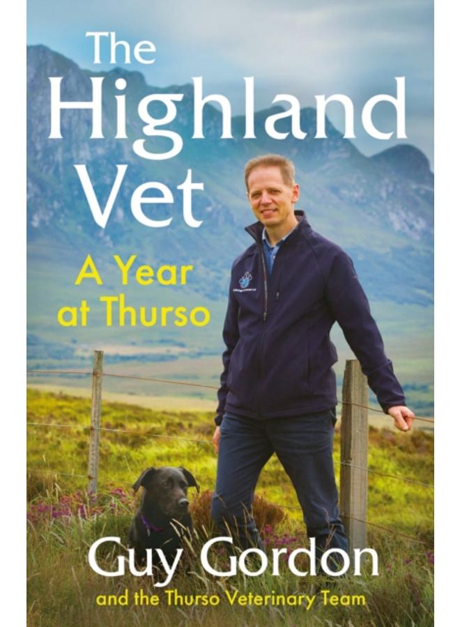 The Highland Vet : A Year at Thurso 
