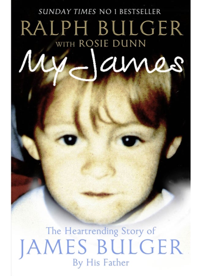 My James : The Heart-rending Story of James Bulger by His Father