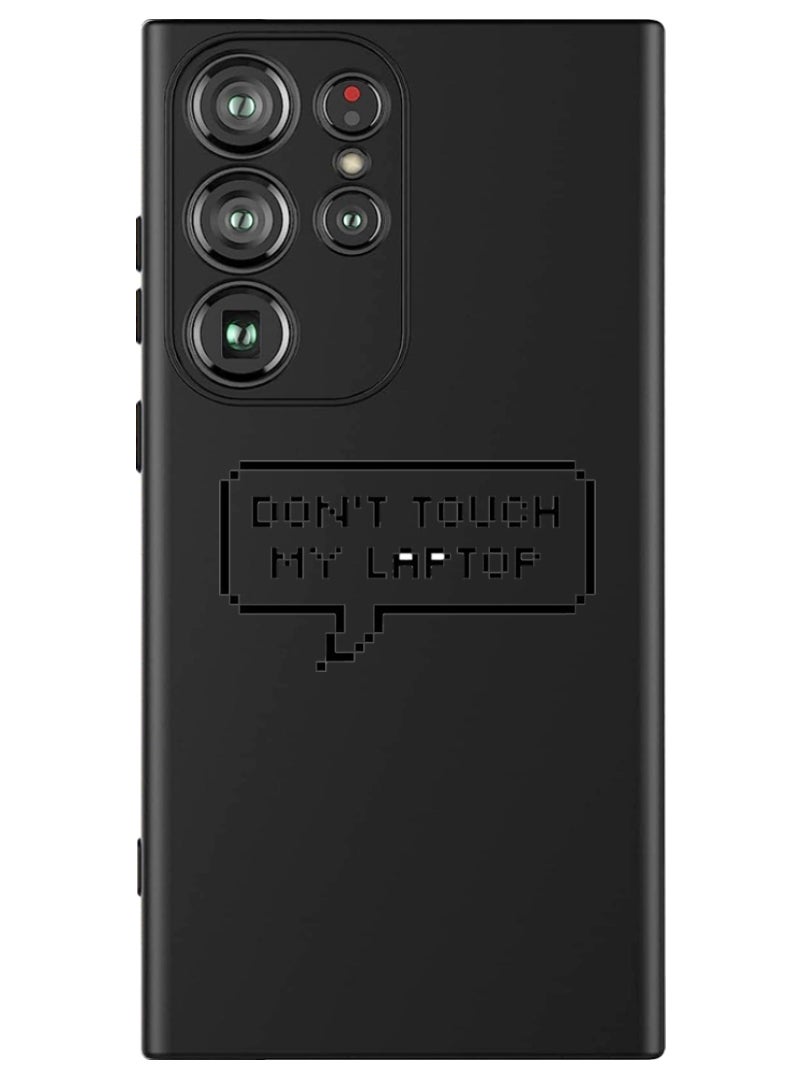 Theodor Protective Slim Fit Case Liquid Silicone Cover with Full Body Protection Anti-Scratch Shockproof Case For Samsung Galaxy S24 Ultra (Black) - Dont touch my laptop - Image 1