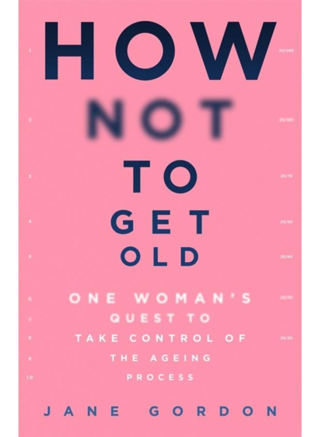 How Not To Get Old 