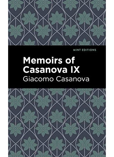 Memoirs Of Casanova Volume Ix 