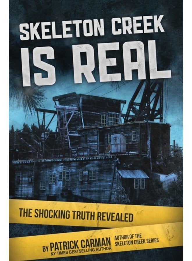Skeleton Creek is Real UK Edition The Shocking Truth Revealed UK Edition 6 - Paperback