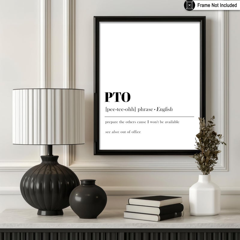 Poster Master Definition of PTO Print - Typography Poster - Dictionary Art - Minimal Gift for Him, Her, Boss & Colleague - Funny Decor for Office, Workplace or Dorm - 8x10 UNFRAMED Wall Art - Image 3